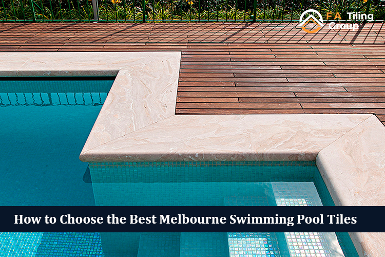 How to Choose the Best Melbourne Swimming Pool Tiles